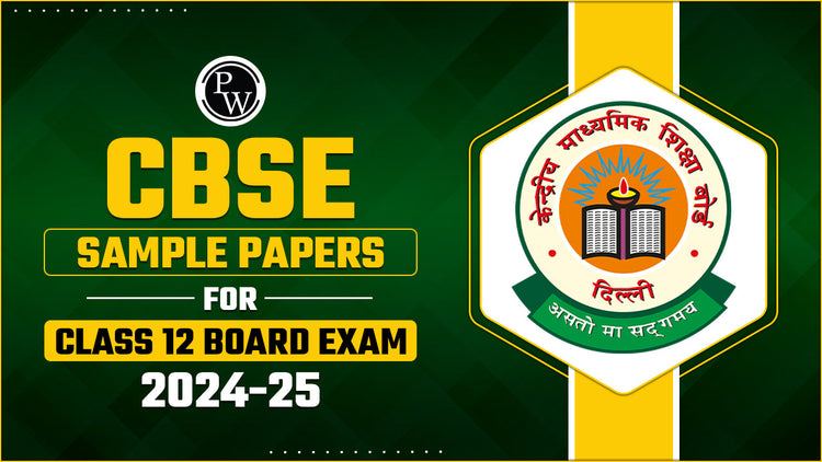 CBSE Sample Papers for Class 12 Board Exam 2024-25