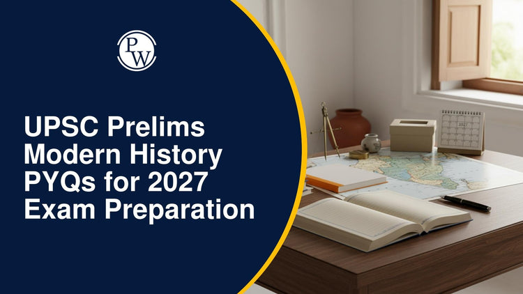 UPSC Prelims Modern History PYQs for 2027 Exam Preparation