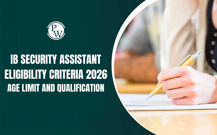 IB Security Assistant Eligibility Criteria 2026, Age Limit and Qualification
