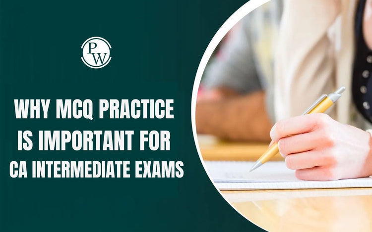 Why MCQ Practice Is Important for CA Intermediate Exams