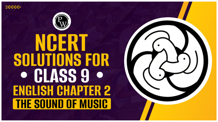 NCERT Solutions Class 9 English Chapter 2 The Sound of Music