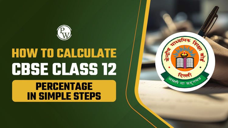 How to Calculate CBSE Class 12 Percentage in Simple Steps