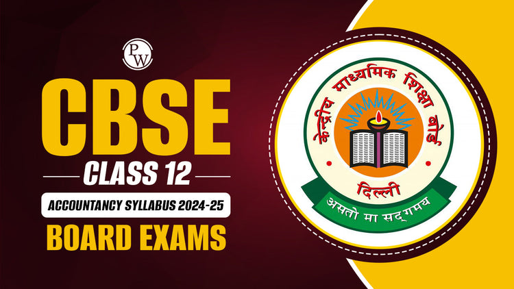 CBSE Class 12 Accountancy Syllabus 2024-25 Board Exam