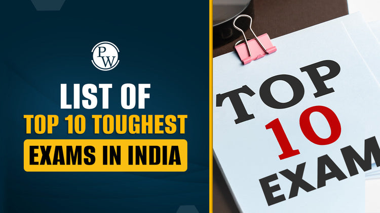 List of Top 10 Toughest Exams in India