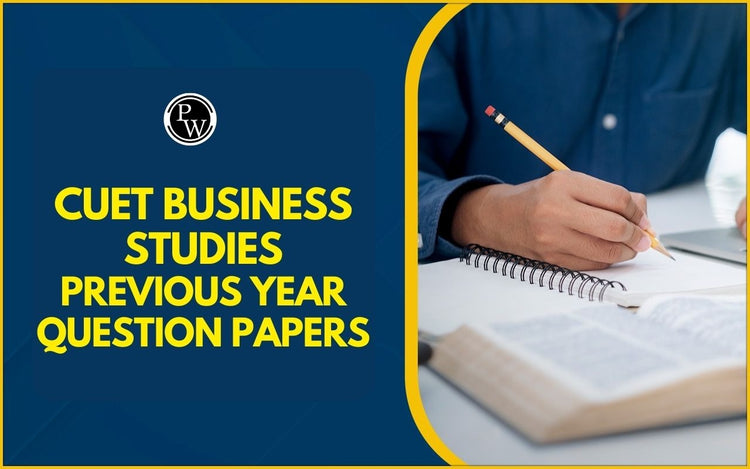 CUET Business Studies Previous Year Question Papers with Downloaded PDF