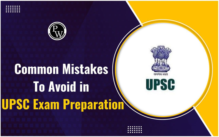 Common Mistakes to Avoid in UPSC Exam Preparation