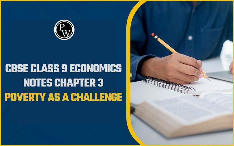 CBSE Class 9 Economics Notes Chapter 3 Poverty as a Challenge