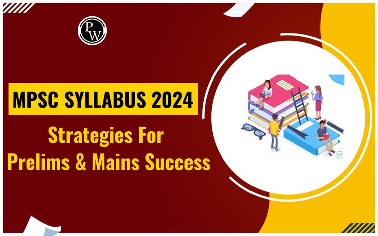 MPSC Syllabus 2024 Strategies for Prelims and Mains