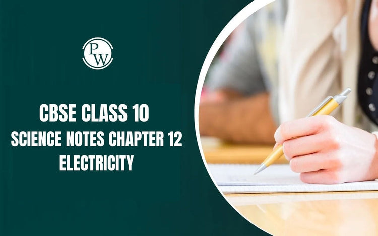 CBSE Class 10 Science Notes Chapter 12 Electricity