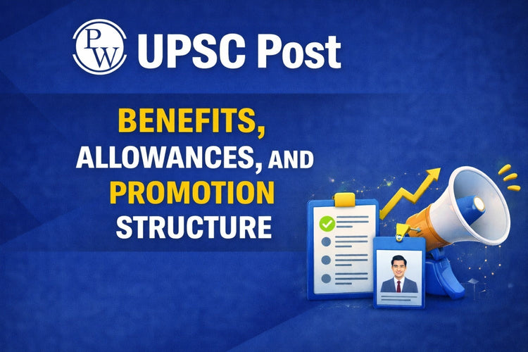 UPSC Post: Benefits, Allowances, and Promotion Structure