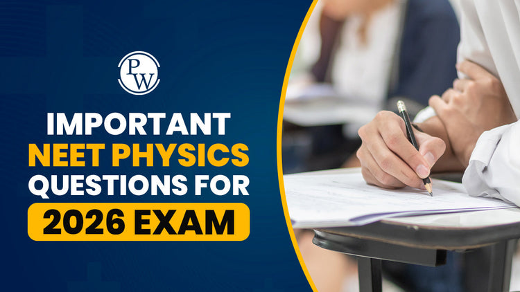 Important NEET Physics Questions for 2026 Exam