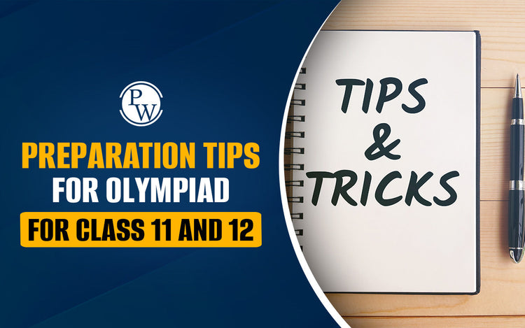 Preparation Tips for Olympiad for Class 11 and 12