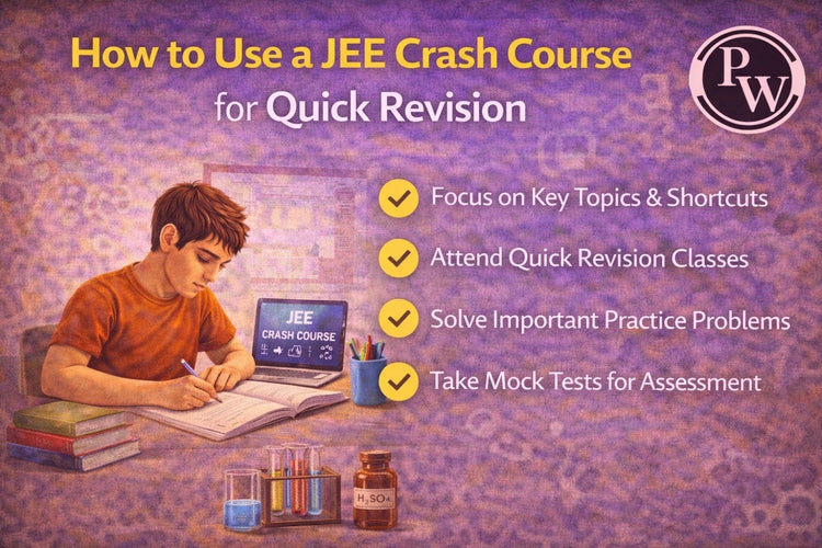 How to Use a JEE Crash Course for Quick Revision