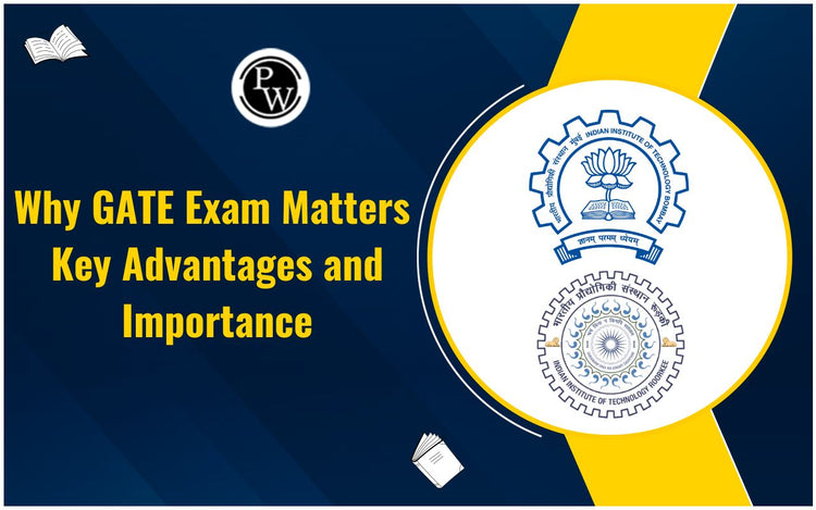 Why GATE Exam Matters Key Advantages and Importance