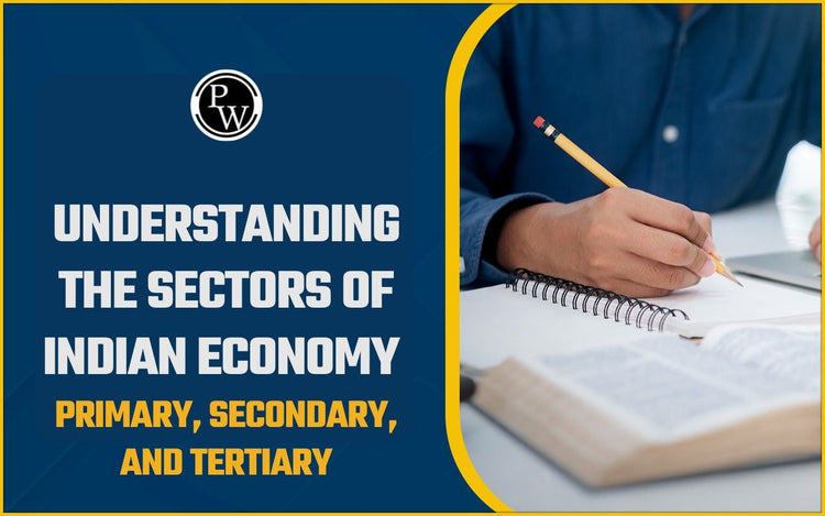 Understanding the Sectors of Indian Economy: Primary, Secondary, and Tertiary