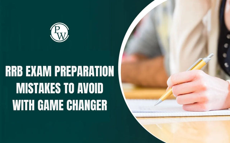 RRB Exam Preparation Mistakes to Avoid with Game Changer