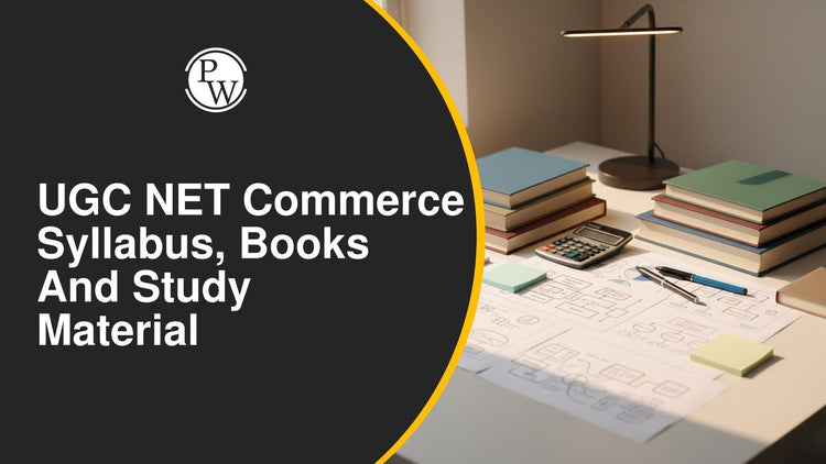 UGC NET Commerce Syllabus, Books and Study Material