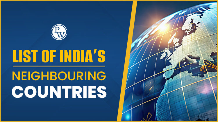 List of India’s Neighbouring Countries