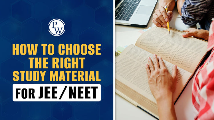 How to Choose the Right Study Material for JEE/NEET