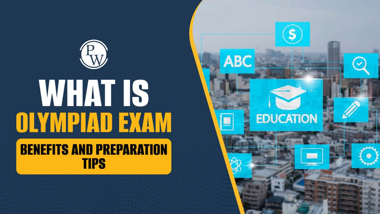 What is Olympiad Exam? - Benefits and Preparation Tips