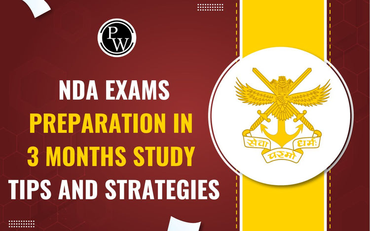 NDA Exams Preparation in 3 Months: Study Tips and Strategies