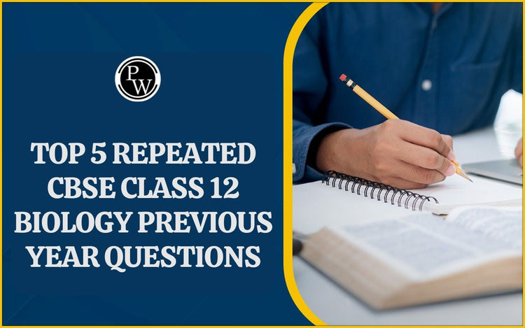 Top 5 Repeated CBSE Class 12 Biology Previous Year Questions