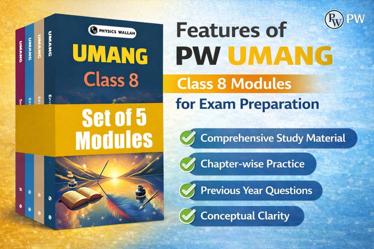 Features of PW UMANG Class 8 Modules for Exam Preparation