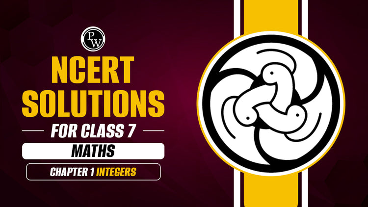 NCERT Solutions for Class 7 Maths Chapter 1 Integers