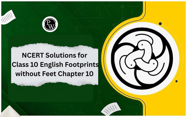 NCERT Solutions for Class 10 English Footprints without Feet Chapter 10 The Book that Saved the Earth