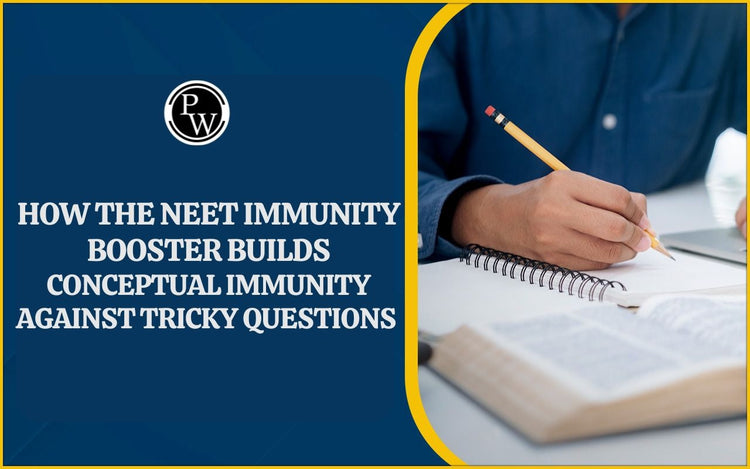 How the NEET Immunity Booster Builds Conceptual Immunity Against Tricky Questions