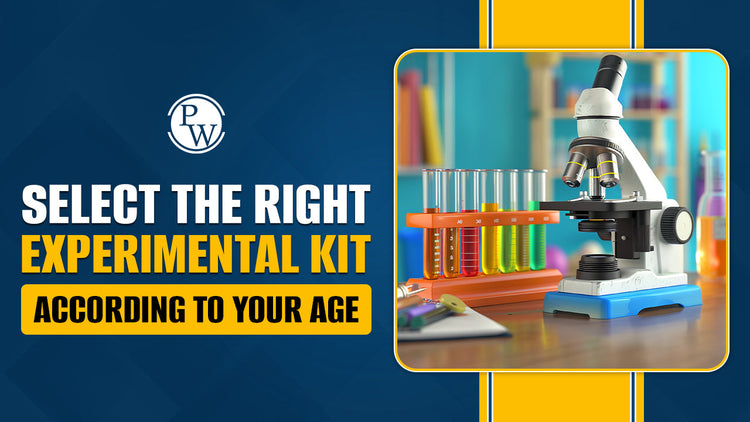 Select the Right Experimental Kit According to Your Age