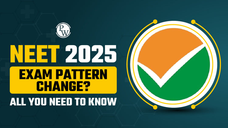 NEET 2025 Exam Pattern Change? All You Need to Know
