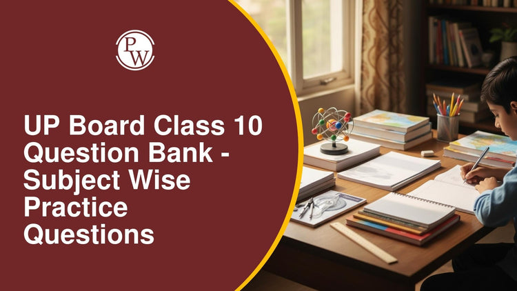 UP Board Class 10 Question Bank - Subject Wise Practice Questions