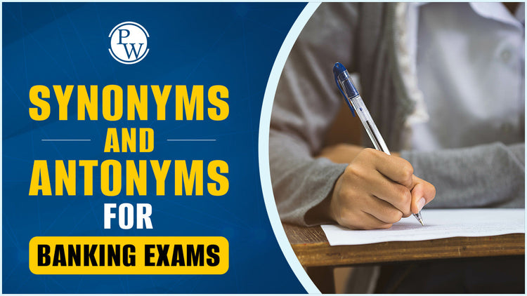 Synonyms and Antonyms for Banking Exams