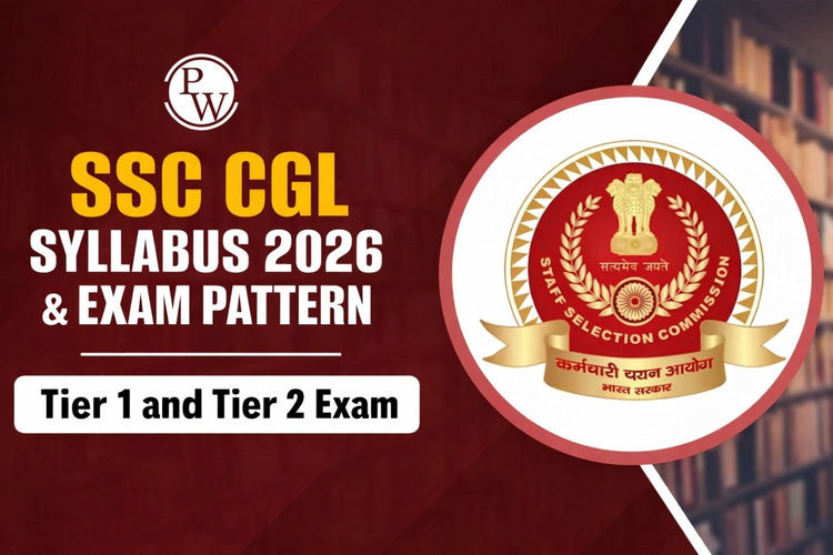 SSC CGL Syllabus 2026 & Exam Pattern, Tier 1 and Tier 2 Exam