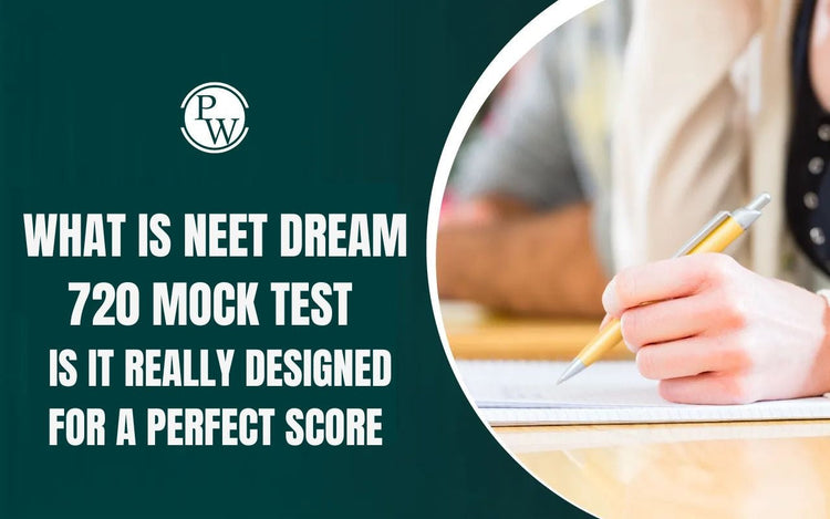What is NEET Dream 720 Mock Test — Is it Really Designed for a Perfect Score