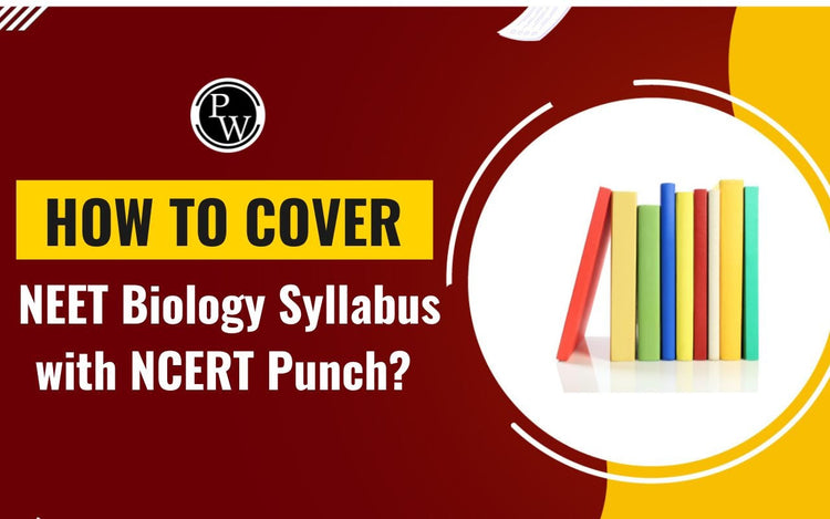 How to Cover NEET  Biology Syllabus with NCERT Punch?
