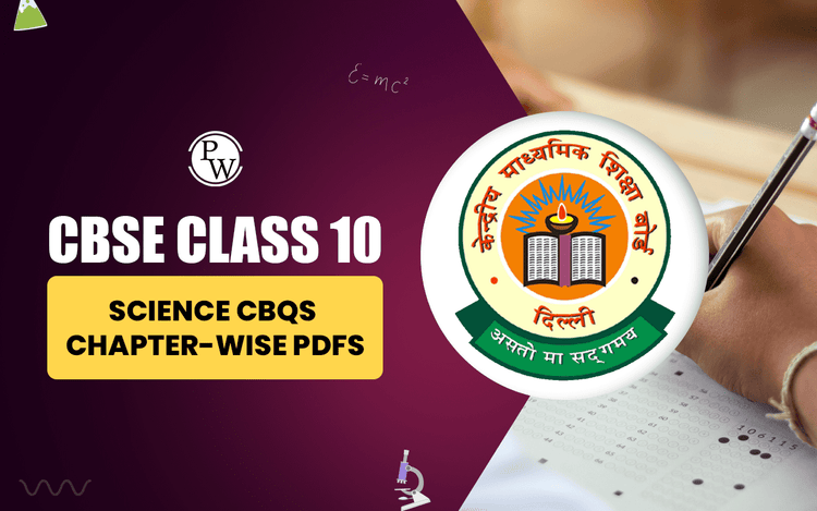 CBSE Class 10 Science CBQs Chapter-Wise PDFs