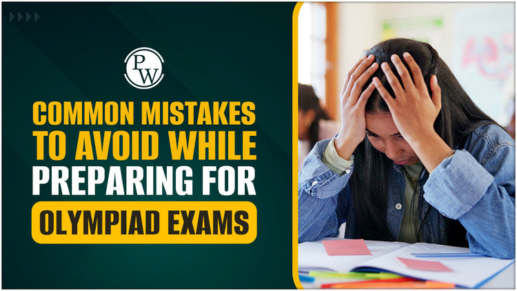 Common Mistakes to Avoid While Preparing for Olympiad Exams