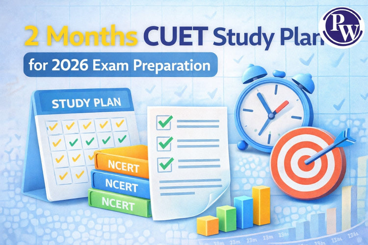 2 Months CUET Study Plan for 2026 Exam Preparation