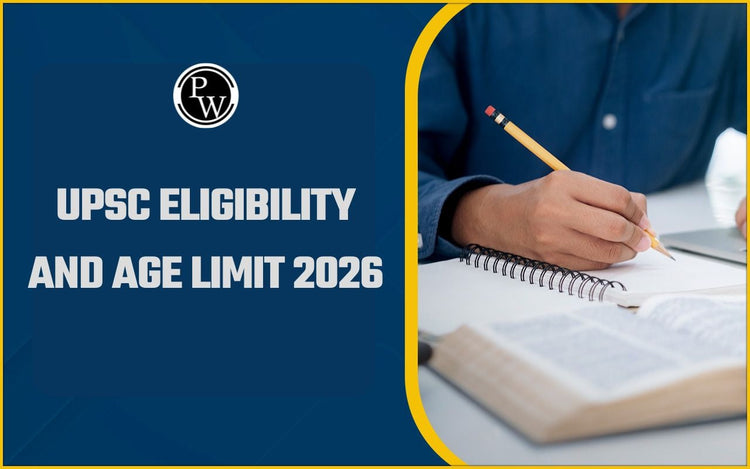 UPSC Eligibility and Age Limit 2026: What You Need to Know
