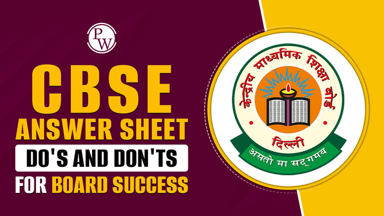 CBSE Board Answer Sheet: Do's and Don'ts for Board Success