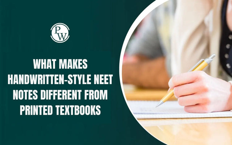 What Makes Handwritten-Style NEET Notes Different From Printed Textbooks