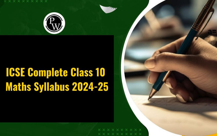 Complete ICSE Class 10 Maths Syllabus 2024-25