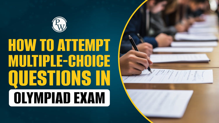 How to Attempt Multiple-Choice Questions in Olympiad Exam