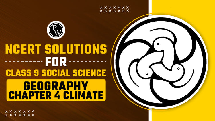 NCERT Solutions for Class 9 Social Science Geography Chapter 4 Climate