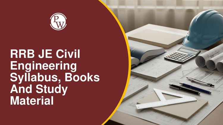 RRB JE Civil Engineering Syllabus, Books & Study Material