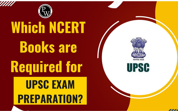 Which NCERT Books are Required for UPSC Exam Preparation?