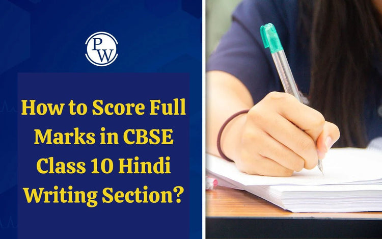How to Score Full Marks in CBSE Class 10 Hindi Writing Section?