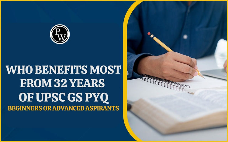 Who Benefits Most from 32 Years of UPSC GS PYQ — Beginners or Advanced Aspirants